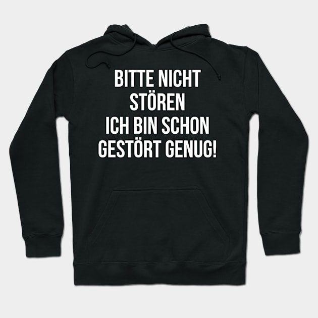 Bitte nicht stören ich bin schon gestört genug Hoodie by StraightDesigns